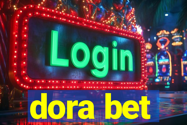 dora bet